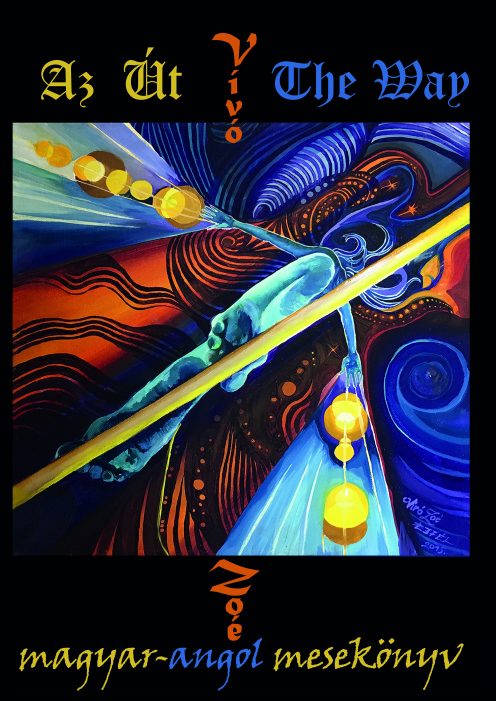 AZ ÚT THE WAY - MAGYAR- ANGOL MESEKÖNYV