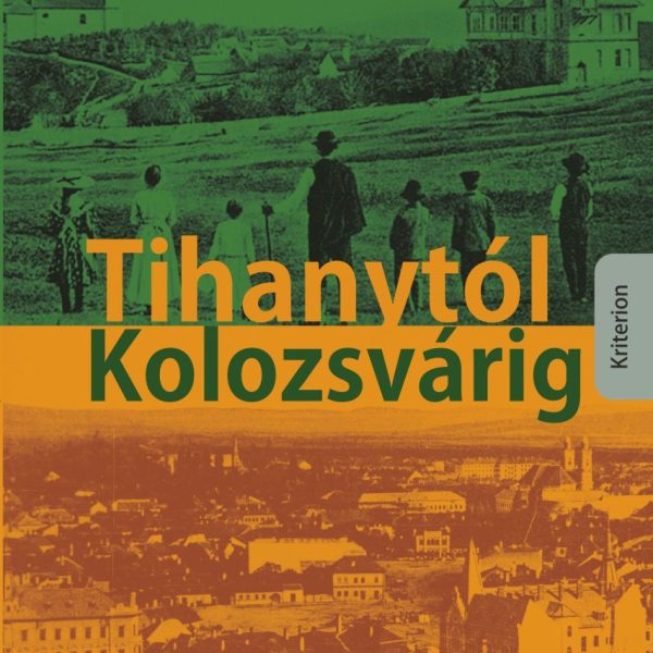 TIHANYTÓL KOLOZSVÁRIG
