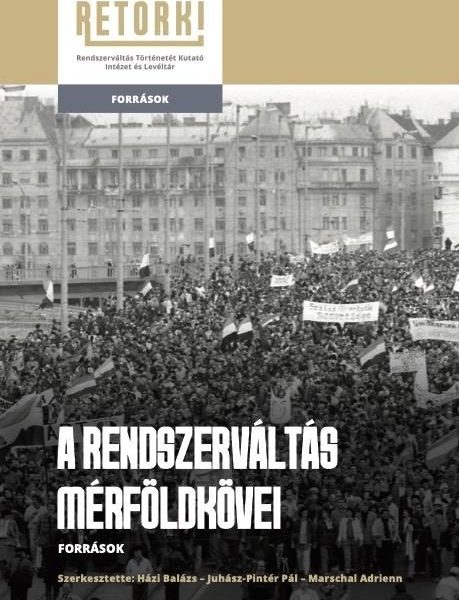 A RENDSZERVÁLTÁS MÉRFÖLDKÖVEI - FORRÁSOK