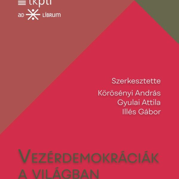 VEZÉRDEMOKRÁCIÁK A VILÁGBAN - MACRONTÓL ERDOGANIG ÉS TRUMPIG
