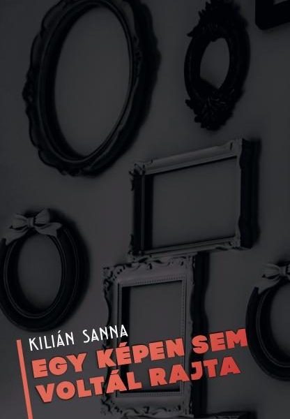 EGY KÉPEN SEM VOLTÁL RAJTA