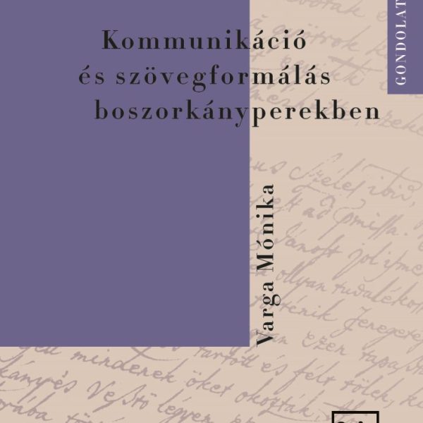 KOMMUNIKÁCIÓ ÉS SZÖVEGFORMÁLÁS BOSZORKÁNYPEREKBEN