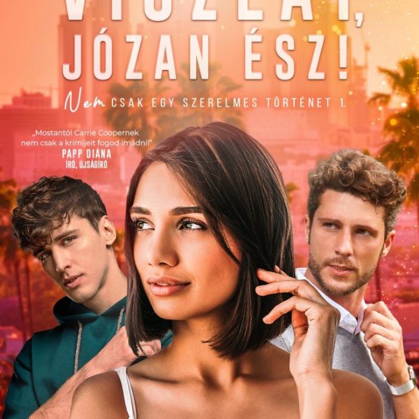 VISZLÁT, JÓZAN ÉSZ!