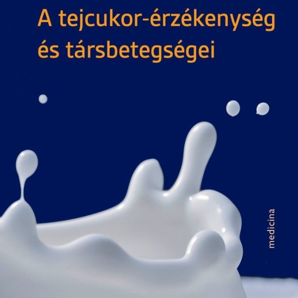 A TEJCUKOR-ÉRZÉKENYSÉG ÉS TÁRSBETEGSÉGEI