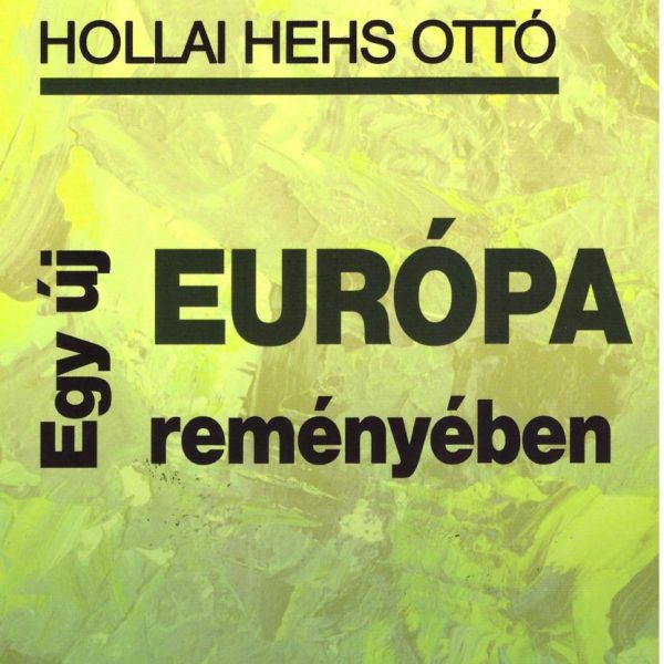 EGY ÚJ EURÓPA REMÉNYÉBEN