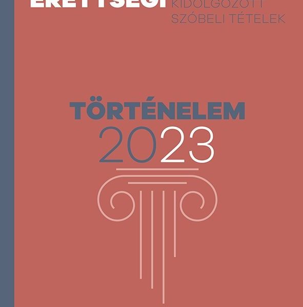 EMELT SZINTŰ ÉRETTSÉGI 2023 - TÖRTÉNELEM