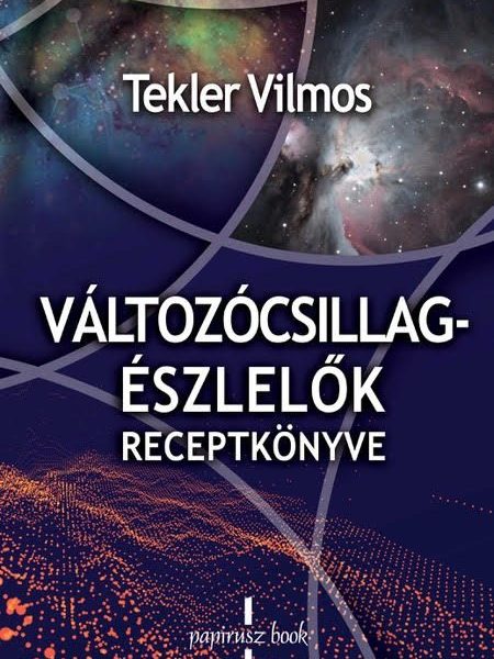 VÁLTOZÓCSILLAG-ÉSZLELŐK RECEPTKÖNYVE