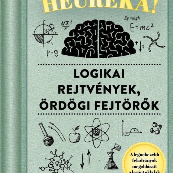HEURÉKA! - LOGIKAI REJTVÉNYEK, ÖRDÖGI FEJTÖRŐK