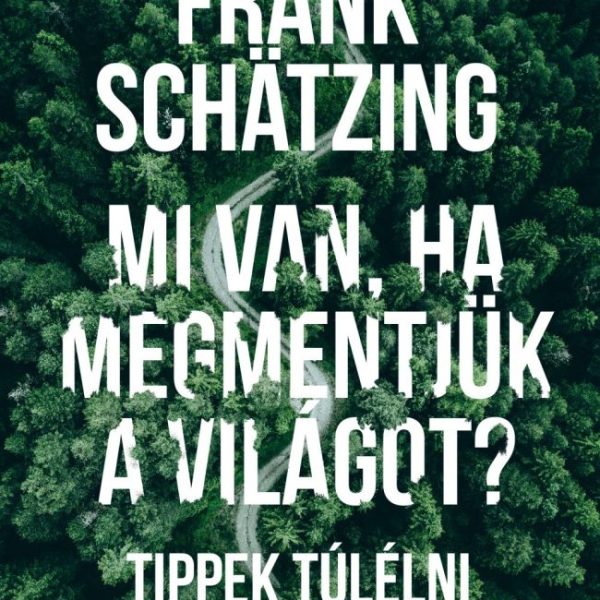 MI VAN, HA MEGMENTJÜK A VILÁGOT?