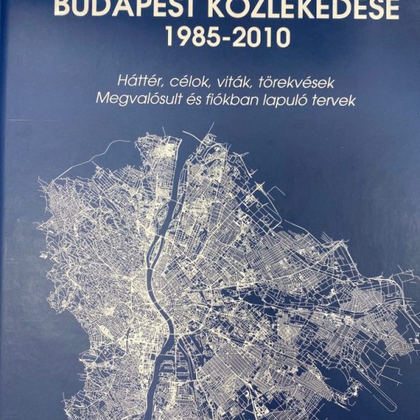 BUDAPEST KÖZLEKEDÉSE 1985-2010