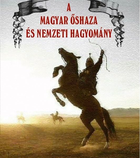 A MAGYAR ŐSHAZA ÉS A NEMZETI HAGYOMÁNY