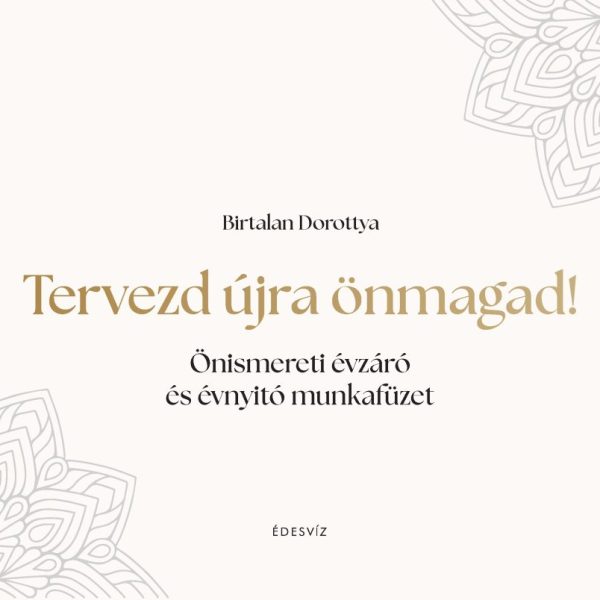 TERVEZD ÚJRA ÖNMAGAD!