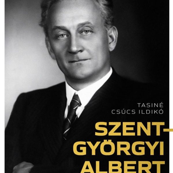 SZENT-GYÖRGYI ALBERT - A TUDÓS POLITIKUS