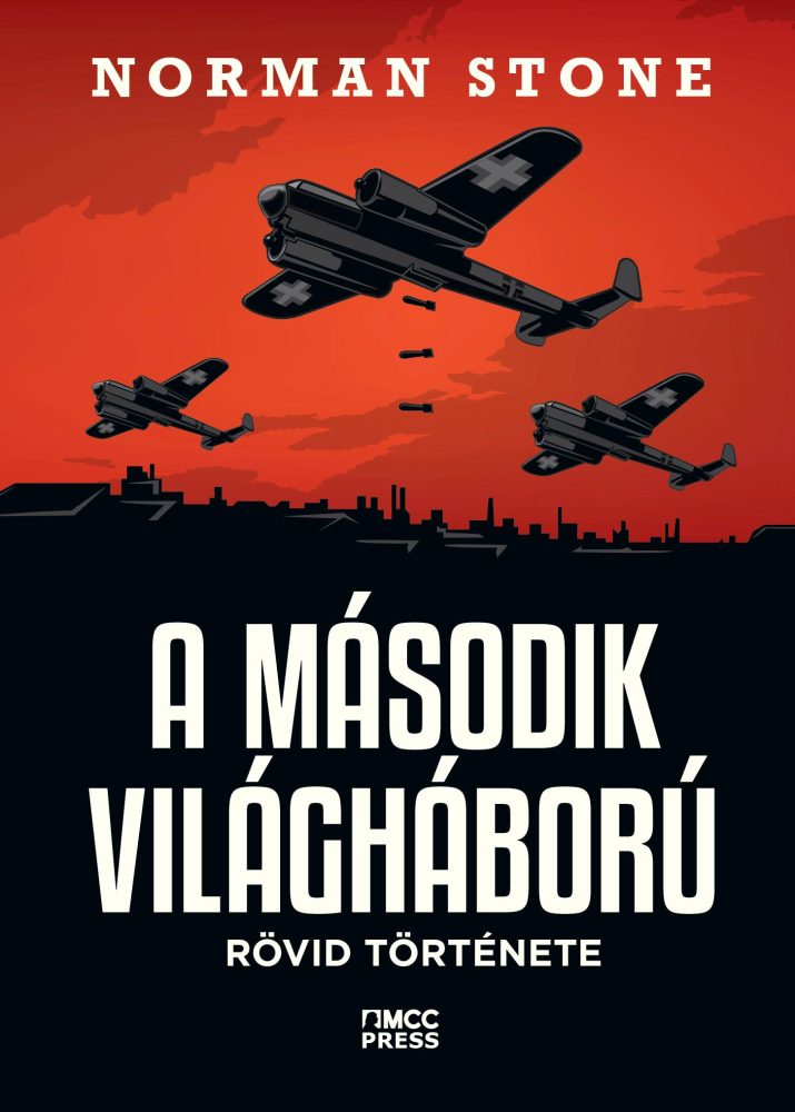 A MÁSODIK VILÁGHÁBORÚ RÖVID TÖRTÉNETE