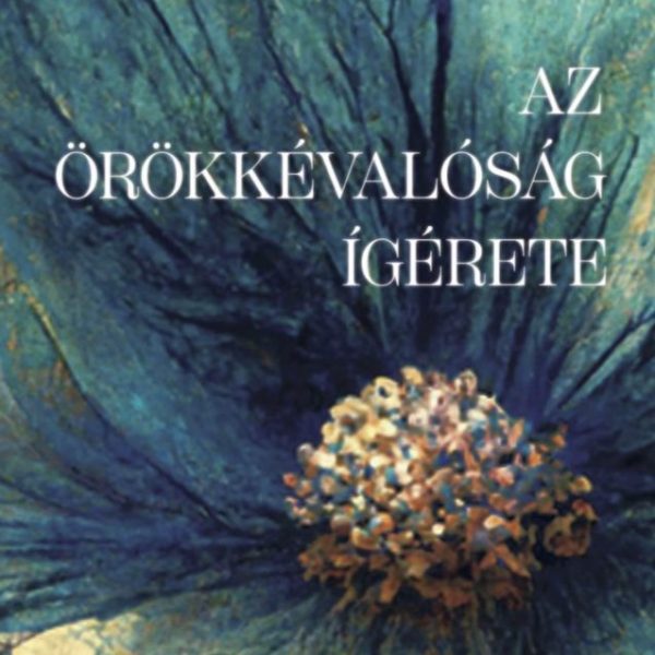 AZ ÖRÖKKÉVALÓSÁG ÍGÉRETE