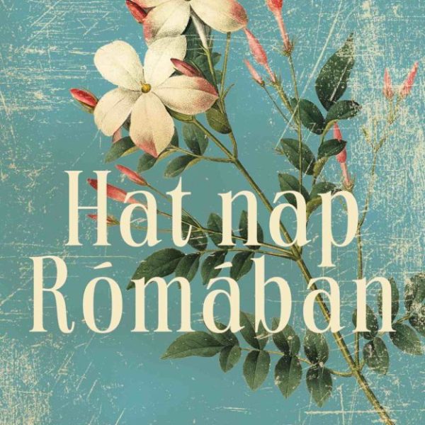 HAT NAP RÓMÁBAN