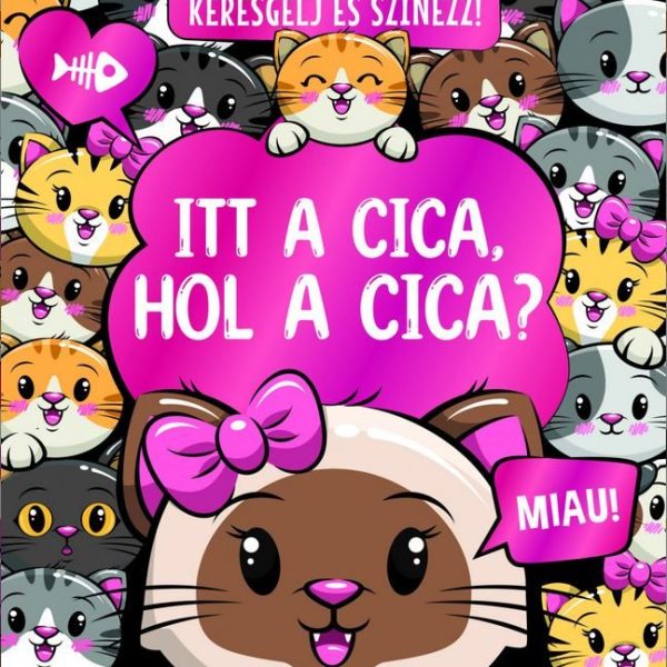 KERESGÉLJ ÉS SZÍNEZZ! - ITT A CICA, HOL A CICA?