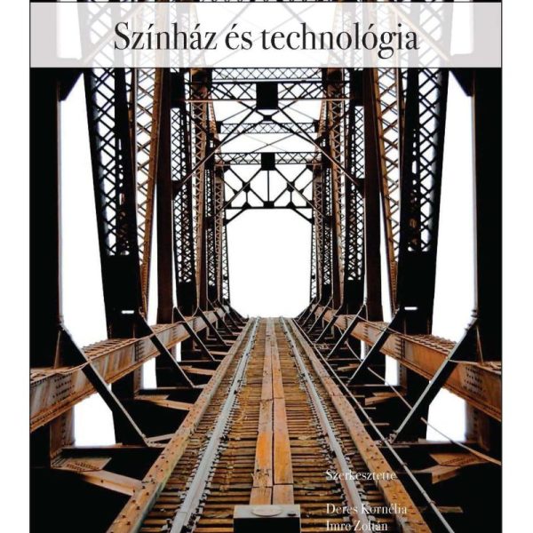 SZÍNHÁZ ÉS TECHNOLÓGIA