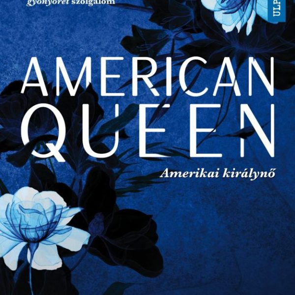 AMERICAN QUEEN - AMERIKAI KIRÁLYNŐ