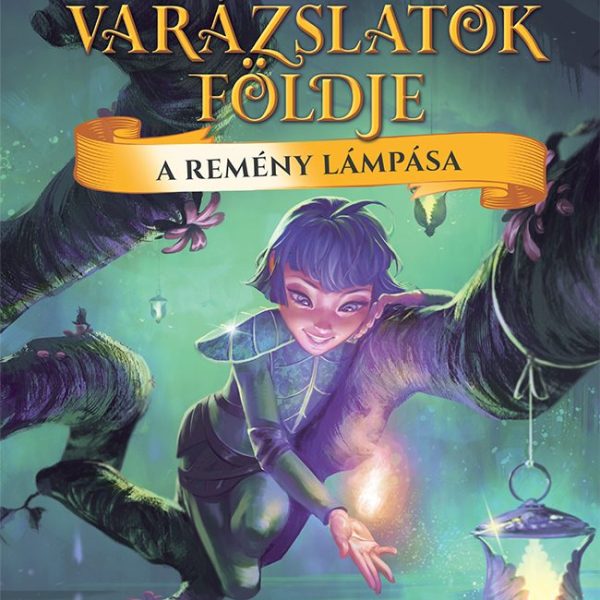 A REMÉNY LÁMPÁSA - VARÁZSLATOK FÖLDJE
