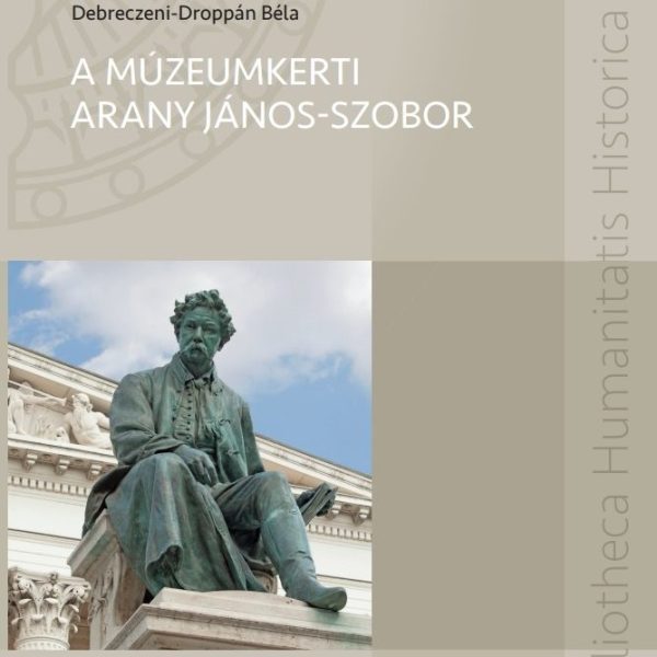 A MÚZEUMKERTI ARANY JÁNOS-SZOBOR