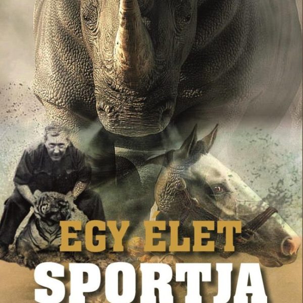EGY ÉLET SPORTJA - VADÁSZAT, LÓVERSENY, FALKA