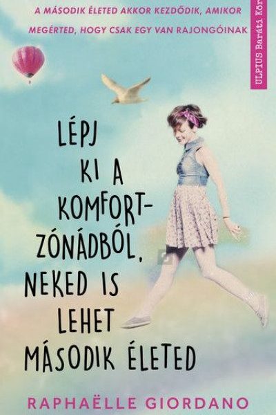 LÉPJ KI A KOMFORTZÓNÁDBÓL, NEKED IS LEHET MÁSODIK ÉLETED