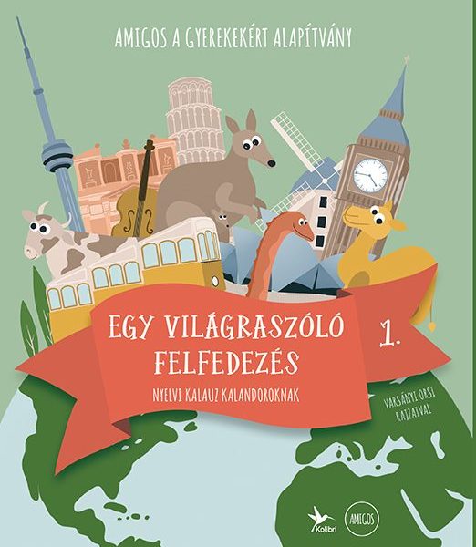 EGY VILÁGRASZÓLÓ FELFEDEZÉS 1. - NYELVI KALAUZ KALANDOROKNAK