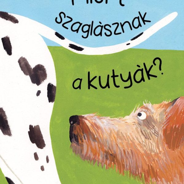 MIÉRT SZAGLÁSZNAK A KUTYÁK?