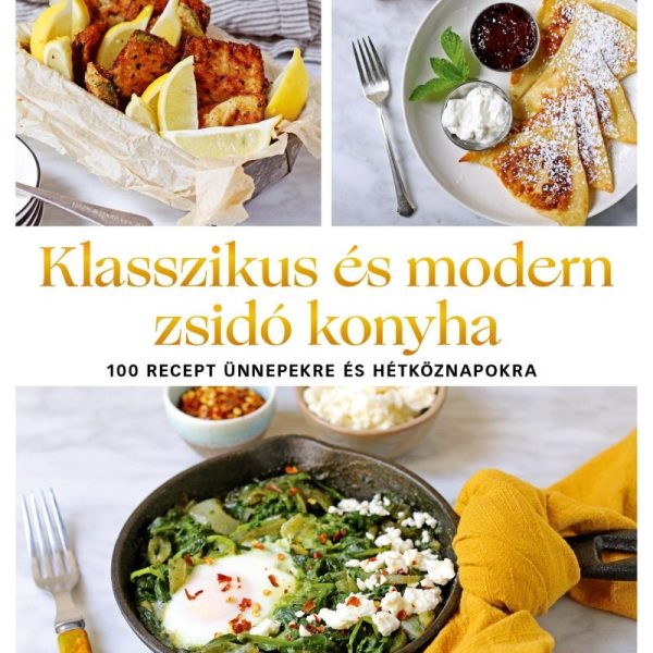 KLASSZIKUS ÉS MODERN ZSIDÓ KONYHA