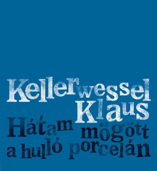 HÁTAM MÖGÖTT A HULLÓ PORCELÁN