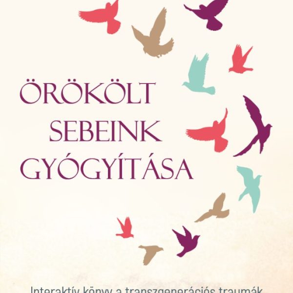ÖRÖKÖLT SEBEINK GYÓGYÍTÁSA