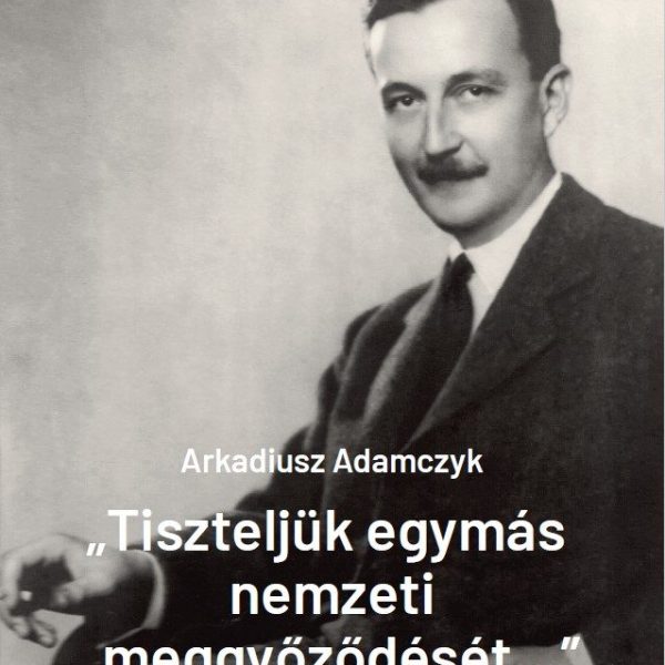 TISZTELJÜK EGYMÁS NEMZETI MEGGYŐZŐDÉSÉT... - ESTERHÁZY JÁNOS ÉLETPÁLYÁJA