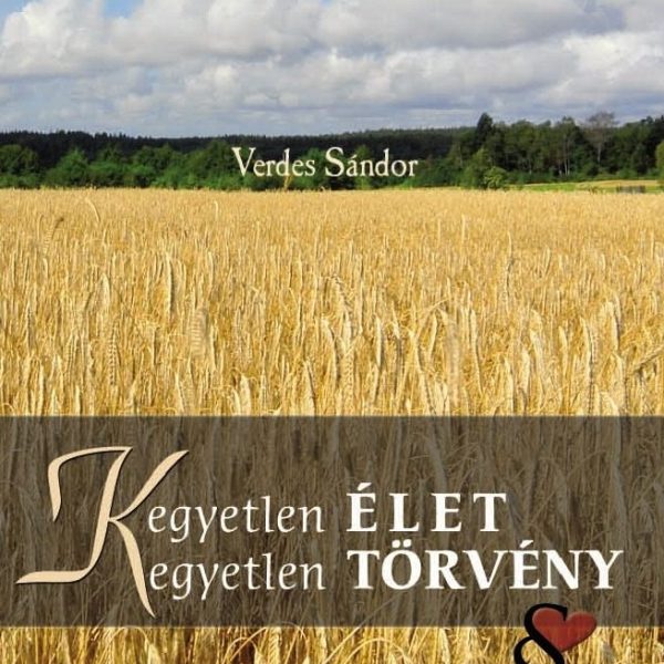 (K)EGYETLEN ÉLET, (K)EGYETLEN TÖRVÉNY