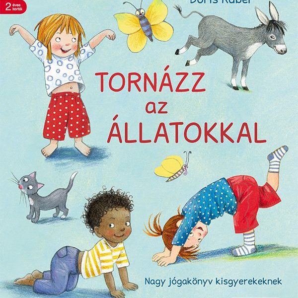 TORNÁZZ AZ ÁLLATOKKAL - NAGY JÓGAKÖNYV KISGYEREKEKNEK