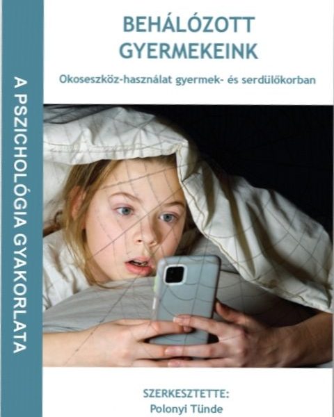 BEHÁLÓZOTT GYERMEKEINK - A PSZICHOLÓGIA GYAKORLATA