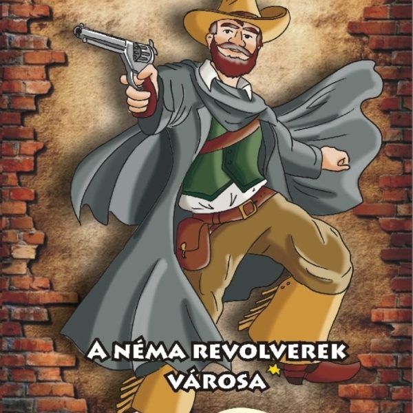 A NÉMA REVOLVEREK VÁROSA