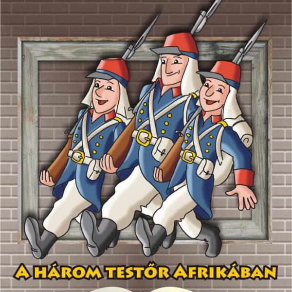A HÁROM TESTŐR AFRIKÁBAN