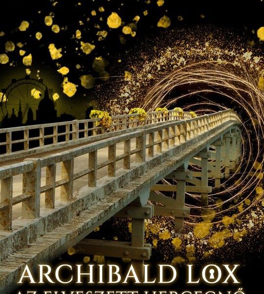 ARCHIBALD LOX - AZ ELVESZETT HERCEGNŐ