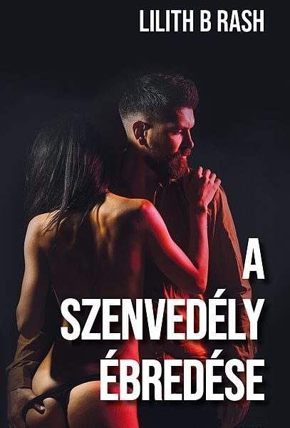 A SZENVEDÉLY ÉBREDÉSE