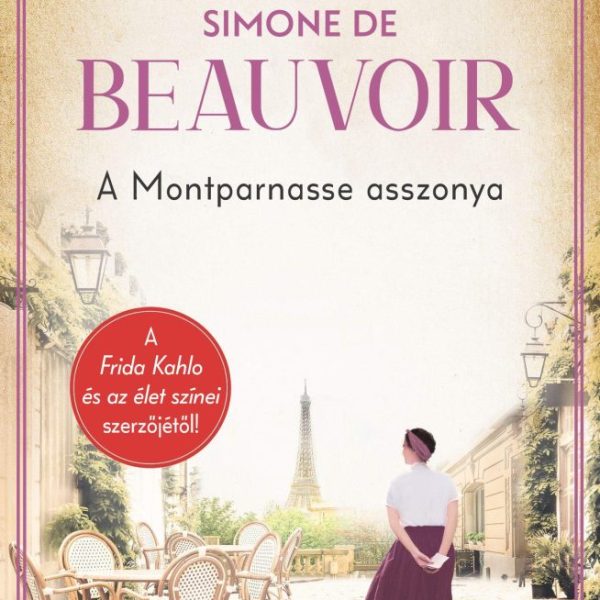 SIMONE DE BEAUVOIR - A MONTPARNASSE ASSZONYA