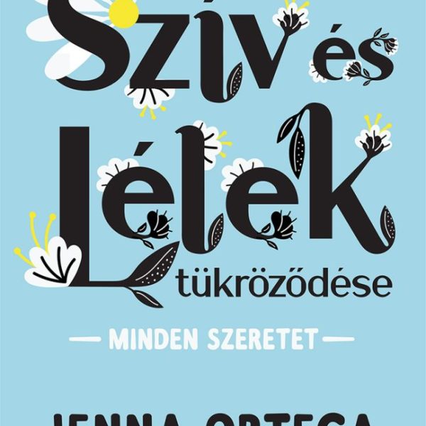 SZÍV ÉS LÉLEK TÜKRÖZÖDÉSE - MINDEN SZERETET