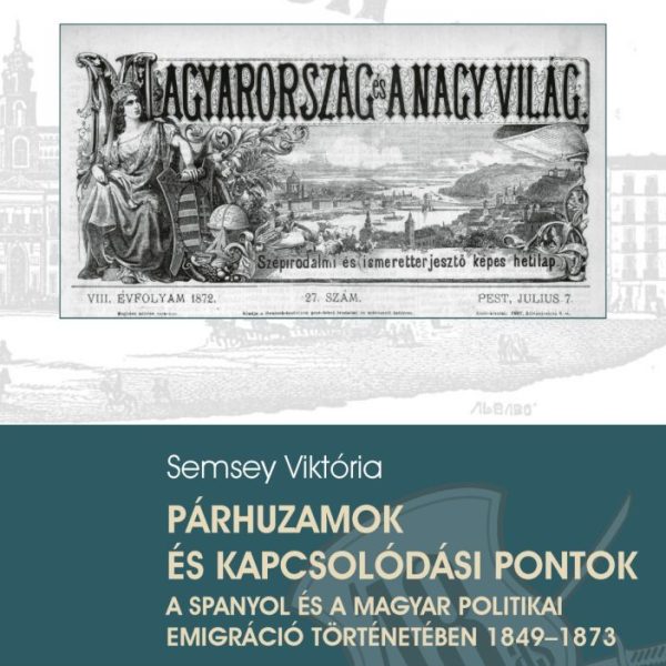 PÁRHUZAMOK ÉS KAPCSOLÓDÁSI PONTOK A SPANYOL ÉS A MAGYAR POLITIKAI EMIGRÁCIÓ TÖRT