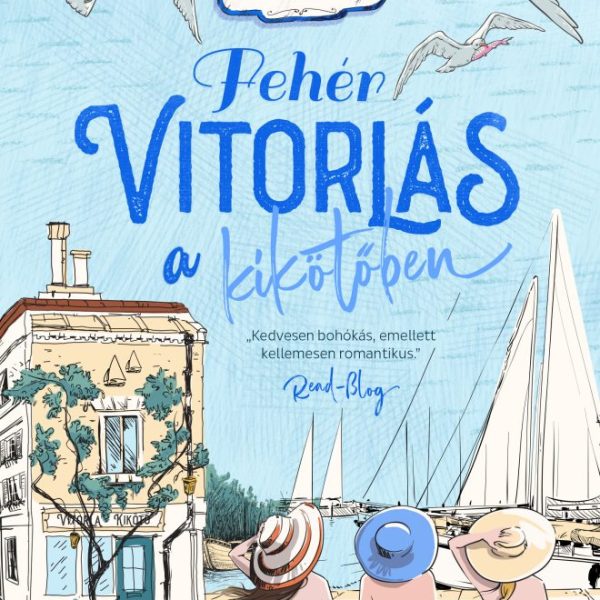 FEHÉR VITORLÁS A KIKÖTŐBEN