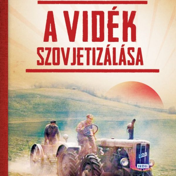 A VIDÉK SZOVJETIZÁLÁSA