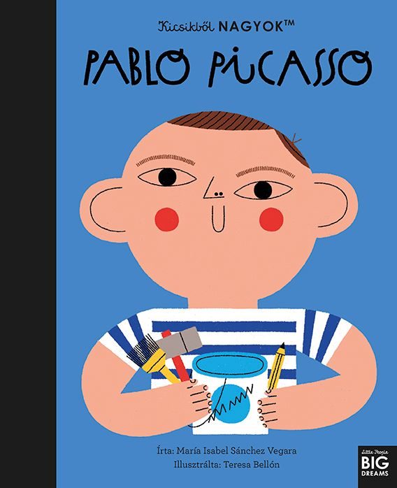 KICSIKBŐL NAGYOK - PABLO PICASSO