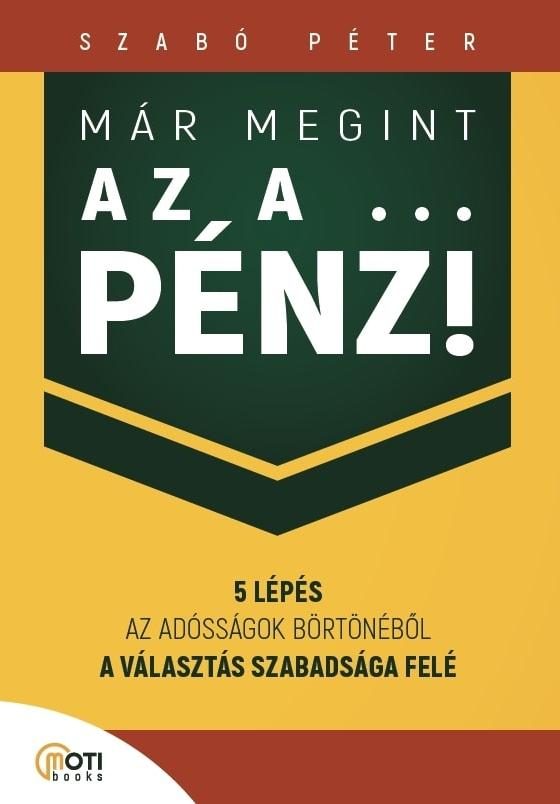 MÁR MEGINT AZ A
PÉNZ!