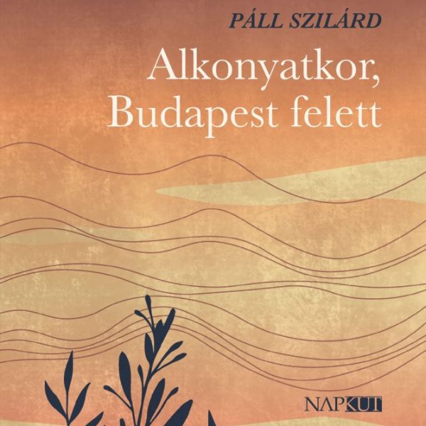 ALKONYATKOR, BUDAPEST FELETT