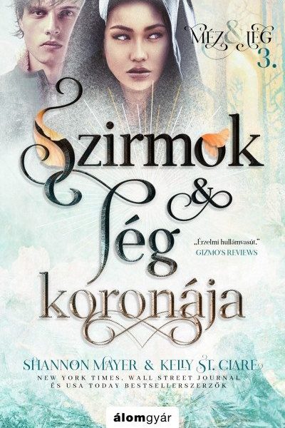 SZIRMOK & JÉG KORONÁJA - MÉZ & JÉG TRILÓGIA 3.
