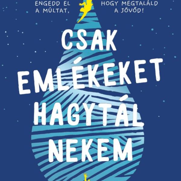 CSAK EMLÉKEKET HAGYTÁL NEKEM